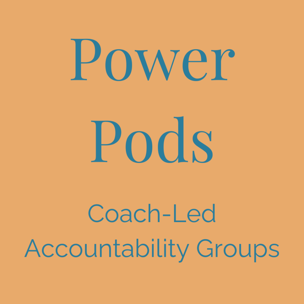 Power Pods - Coach Led accountability groups